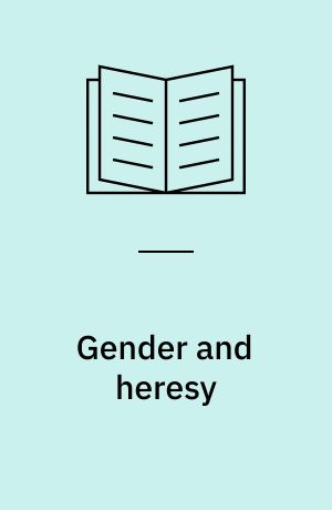 Gender and heresy : women and men in Lollard communities, 1420- 1530