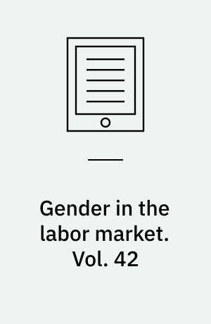 Gender in the labor market. Vol. 42