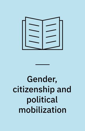Gender, citizenship and political mobilization