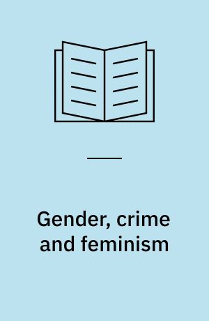 Gender, crime and feminism