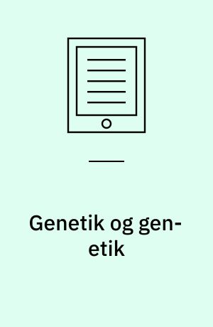 Genetik og gen-etik