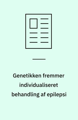Genetikken fremmer individualiseret behandling af epilepsi