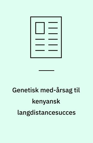 Genetisk med-årsag til kenyansk langdistancesucces