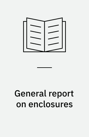 General report on enclosures : drawn up by order of the Board of Agriculture