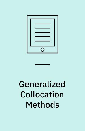 Generalized Collocation Methods : Solutions to Nonlinear Problems