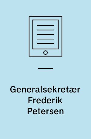 Generalsekretær Frederik Petersen : en danskhedens repræsentant i Sydslesvig 1923-45