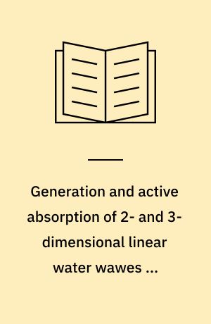 Generation and active absorption of 2- and 3-dimensional linear water wawes in physical models