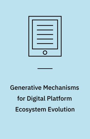 Generative mechanisms for digital platform ecosystem evolution