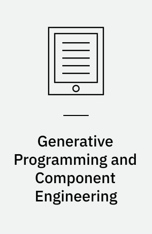 Generative Programming and Component Engineering : 4th International Conference, GPCE 2005, Tallinn, Estonia, September 29 - October 1, 2005, Proceedings