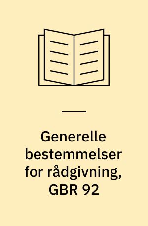 Generelle bestemmelser for rådgivning, GBR 92