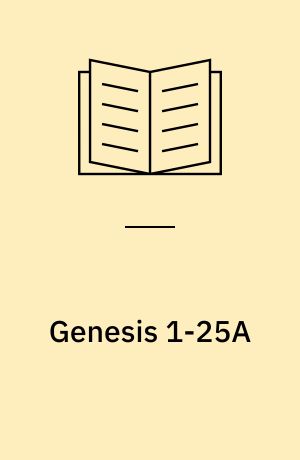 Genesis 1-25A