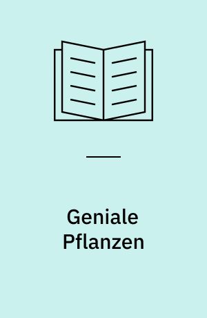 Geniale Pflanzen