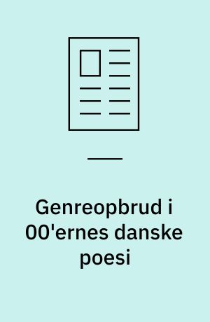 Genreopbrud i 00'ernes danske poesi : det selvbiografiske digt