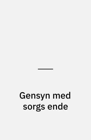 Gensyn med sorgs ende