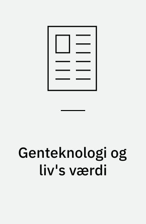 Genteknologi og liv's værdi