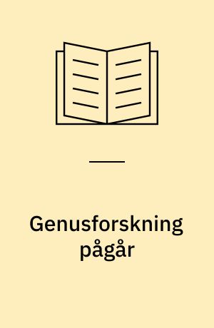 Genusforskning pågår : en kartläggning av i vilka institutionella miljöer forskning inom genusfältet bedrivs i Sverige