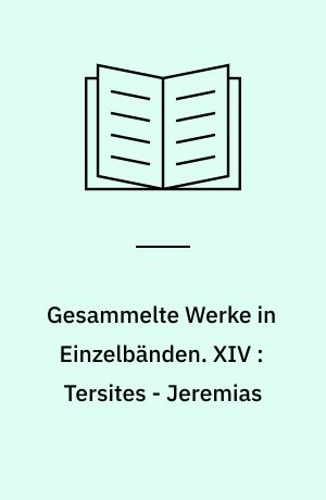 Gesammelte Werke in Einzelbänden. XIV : Tersites - Jeremias : zwei Dramen