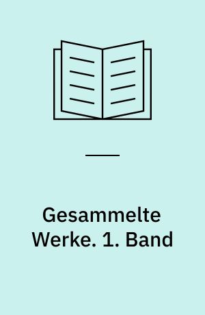 Gesammelte Werke. 1. Band