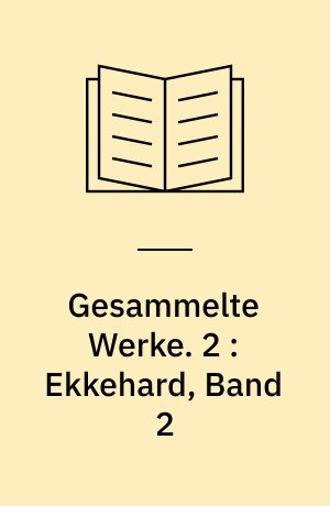 Gesammelte Werke : in sechs Bänden. 2 : Ekkehard, Band 2