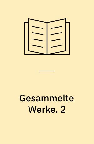 Gesammelte Werke. 2