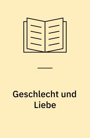 Geschlecht und Liebe