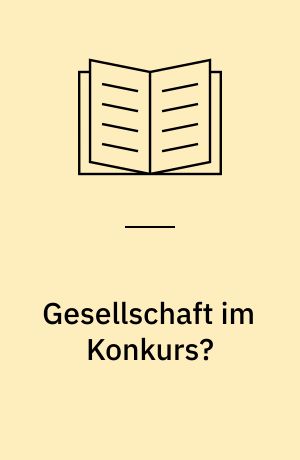 Gesellschaft im Konkurs? : Handbuch zur Wirtschaftskrise 1973-76 in der BRD