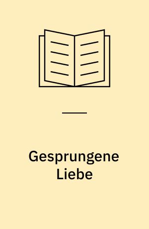 Gesprungene Liebe : Die wahre Geschichte zu "Jules und Jim"