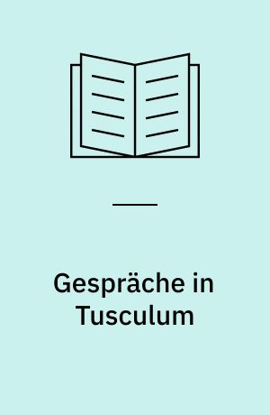 Gespräche in Tusculum : lateinisch-deutsch