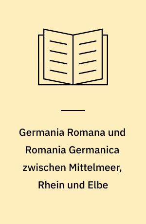 Germania Romana und Romania Germanica zwischen Mittelmeer, Rhein und Elbe : zur Geschichte romanisch-germanischer Wörter im Bereich salix "Weide"