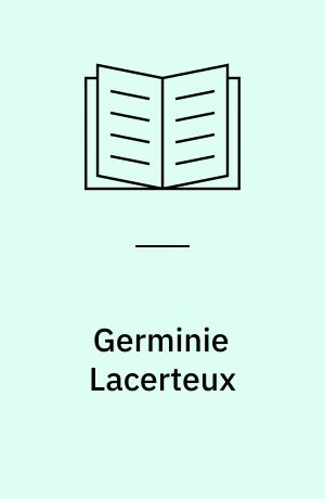 Germinie Lacerteux : en Tjenestepiges Historie