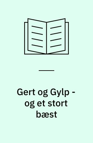 Gert og Gylp - og et stort bæst