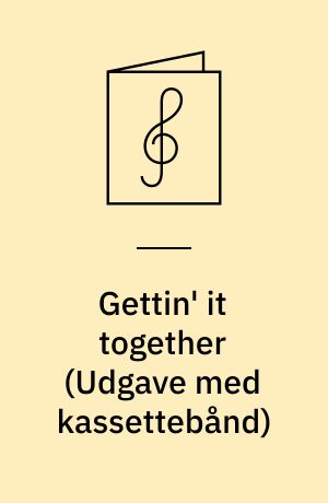 Gettin' it together : for all musicians (instrumentalists & vocalists) regardless of ability : play-a-long book & recording set