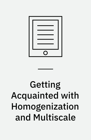 Getting Acquainted with Homogenization and Multiscale