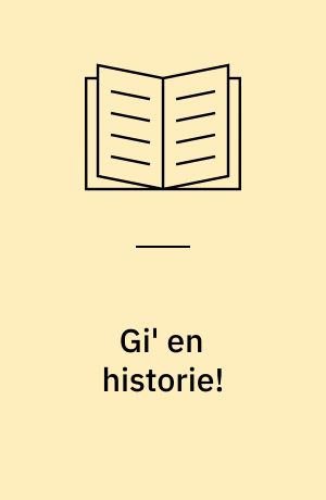 Gi' en historie! : lærervejledning, værktøjskasse