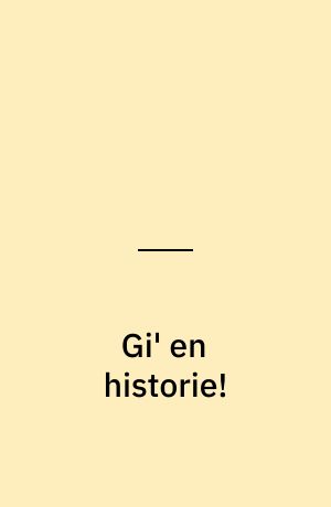 Gi' en historie!