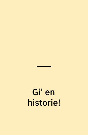 Gi' en historie! : lærervejledning, værktøjskasse