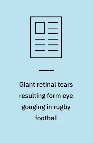 Giant retinal tears resulting form eye gouging in rugby football
