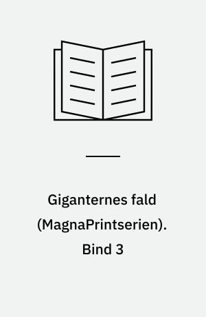 Giganternes fald. Bind 3