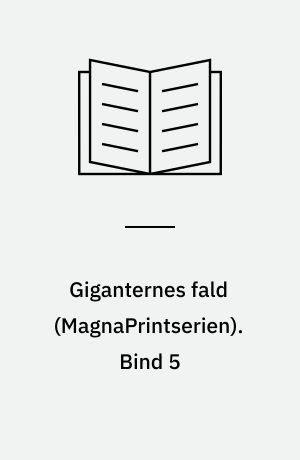 Giganternes fald. Bind 5