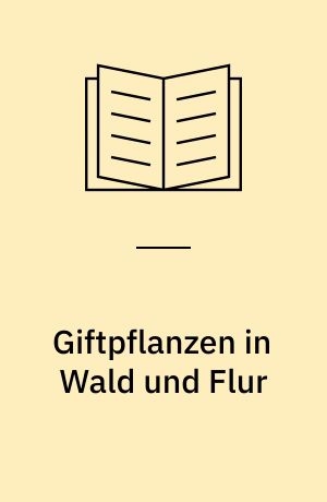Giftpflanzen in Wald und Flur