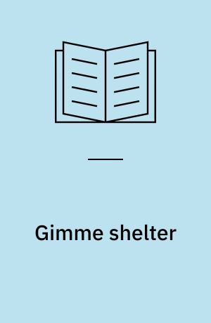 Gimme shelter: Gem ; Gotcha ; Getaway