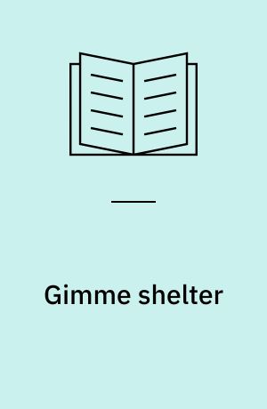 Gimme shelter: Gem ; Gotcha ; Getaway