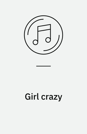 Girl crazy : music from the original motion picture