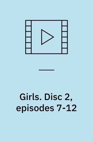 Girls. Disc 2, episodes 7-12 (Stor skrift)