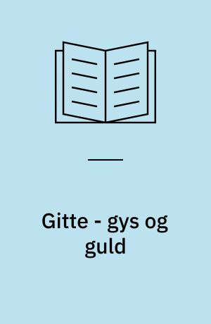 Gitte - gys og guld