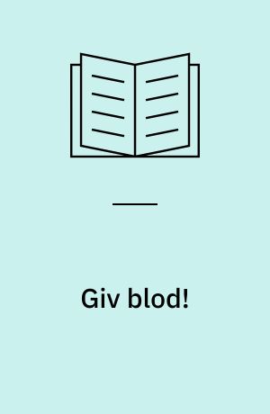 Giv blod!