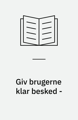 Giv brugerne klar besked - : serviceinformation til brugerne