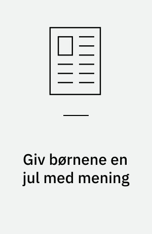 Giv børnene en jul med mening