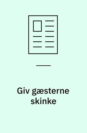 Giv gæsterne skinke
