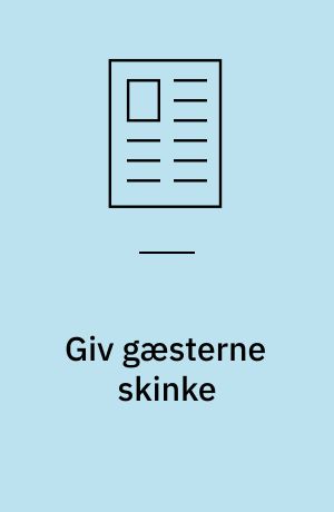 Giv gæsterne skinke